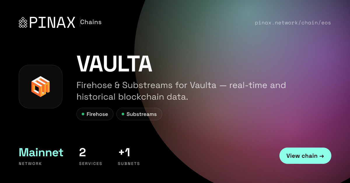 VAULTA Blockchain Data | Pinax